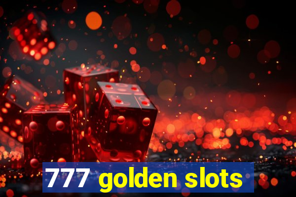 777 golden slots